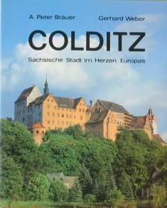 A. Peter Bruer en Gerhard Weber: Colditz - Schsische Stadt im Herzen Europas