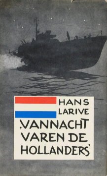 Hans Larive: Vannacht varen de Hollanders